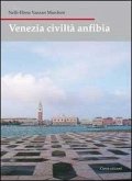 Venezia civiltà anfibia Venezia civiltà anfibia