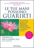 Le tue mani possono guarirti. I rimedi energetici del pranic healing per aumentare la vitalità e velocizzare la guarigione dei problemi di salute più comuni Le tue mani possono guarirti. I rimedi energetici del pranic healing per aumentare la vitalità e velocizzare la guarigione dei problemi di salute più comuni