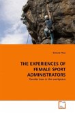 THE EXPERIENCES OF FEMALE SPORT ADMINISTRATORS