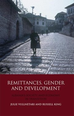 Remittances, Gender and Development: Albania's Society and Economy in Transition - King, Russell; Vullnetari, Julie