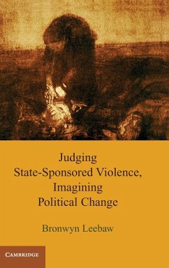 Judging State-Sponsored Violence, Imagining Political Change - Leebaw, Bronwyn