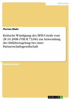 Kritische Würdigung des BFH-Urteils vom 28.10.2008 (VIII R 73/06) zur Anwendung der Abfärberegelung bei einer Partnerschaftsgesellschaft - Mahr, Florian