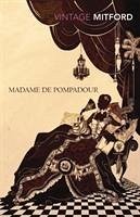Madame de Pompadour - Mitford, Nancy