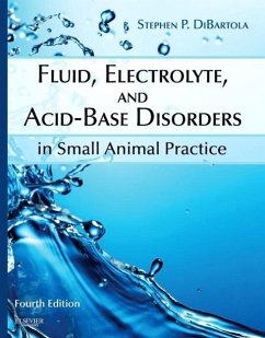Fluid, Electrolyte, and Acid-Base Disorders in Small Animal Practice - DiBartola, Stephen P. (Professor of Medicine, Associate Dean for Adm