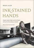 Ink-Stained Hands: Graphic Studio Dublin and the Origins of Fine Art Printmaking in Ireland (Limited Edition)