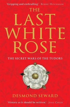 The Last White Rose - Seward, Mr Desmond