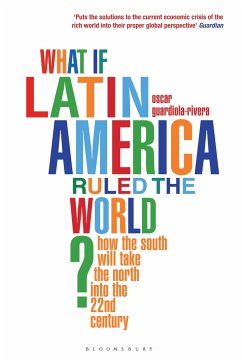 What if Latin America Ruled the World? - Guardiola-Rivera, Oscar