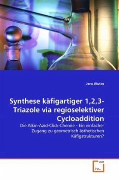 Synthese käfigartiger 1,2,3-Triazole via regioselektiver Cycloaddition - Wutke, Jens