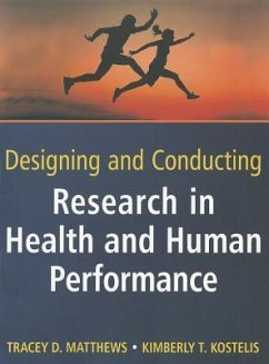Designing and Conducting Research in Health and Human Performance - Matthews, Tracey D; Kostelis, Kimberly T