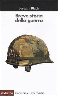 Breve storia della guerra - Black, Jeremy