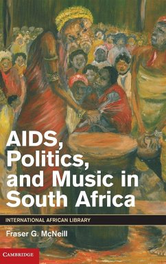 AIDS, Politics, and Music in South Africa - McNeill, Fraser G.