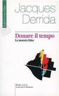 Donare il tempo. La moneta falsa Donare il tempo. La moneta falsa