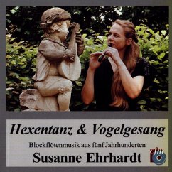 Hexentanz Und Vogelgesang (Blockflötenmus.A.5 Jh.) - Ehrhardt,Susanne