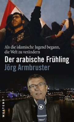 Der arabische Frühling - Armbruster, Jörg
