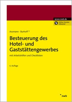 Besteuerung des Hotel- und Gaststättengewerbes: mit Arbeitshilfen und Checklisten. Assmann, Eberhard and Burhoff, Armin - Besteuerung des Hotel- und Gaststättengewerbes: mit Arbeitshilfen und Checklisten. Assmann, Eberhard and Burhoff, Armin