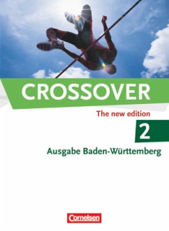 Crossover - Baden-Württemberg - B2/C1: Band 2 - 12./13. Schuljahr / Crossover, The new edition, Ausgabe Baden-Württemberg Bd.2