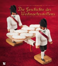 Die Geschichte des Weihnachtsstollens - Lahl, Bernd