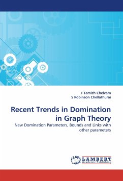 Recent Trends in Domination in Graph Theory - Tamizh Chelvam, T;Robinson Chellathurai, S