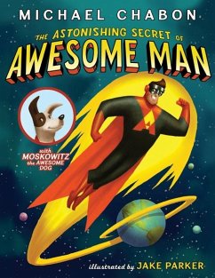 The Astonishing Secret of Awesome Man - Chabon, Michael