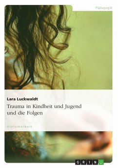 Trauma in Kindheit und Jugend und die Folgen - Luckwaldt, Lara
