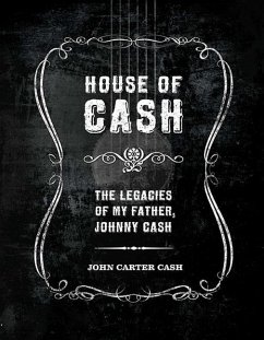 House of Cash: The Legacies of My Father, Johnny Cash - Carter Cash, John