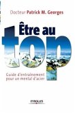 Etre au top: Guide d'entraînement pour un mental d'acier