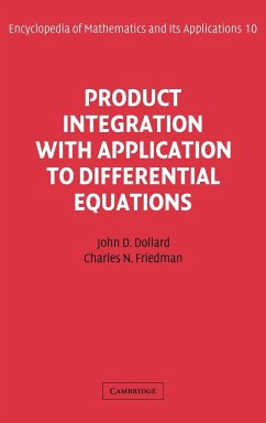 Product Integration with Application to Differential Equations - Dollard, John D.; Friedman, Charles N.