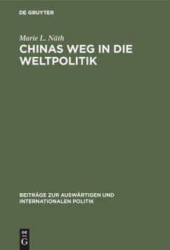 Chinas Weg in die Weltpolitik - Näth, Marie L.