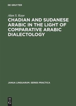 Chadian and Sudanese Arabic in the Light of Comparative Arabic Dialectology - Kaye, Alan S.