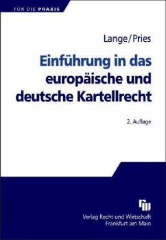 Einführung in das europäische und deutsche Kartellrecht - Pries, Thorsten W.;Lange, Knut W.