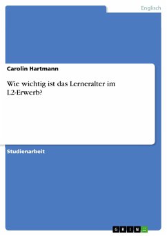 Wie wichtig ist das Lerneralter im L2-Erwerb? - Hartmann, Carolin