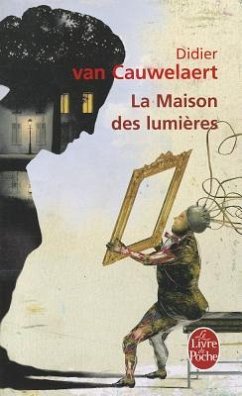 La Maison Des Lumières - Cauwelaert, Didier van