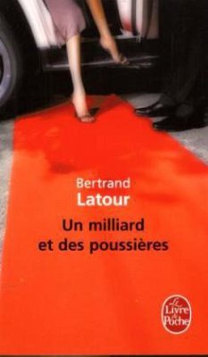 Un Milliard Et Des Poussieres - Latour, Bertrand