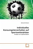 Individuelles Konsumgüterverhalten auf Sportwettmärkten