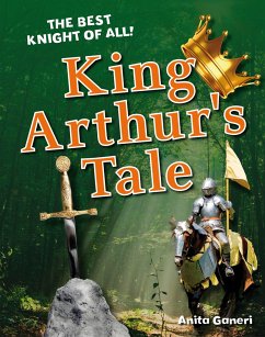 King Arthur's Tale - Ganeri, Anita