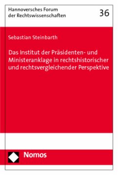 Cover Das Institut der Präsidenten- und Ministeranklage in rechtshistorischer und rechtsvergleichender Perspektive