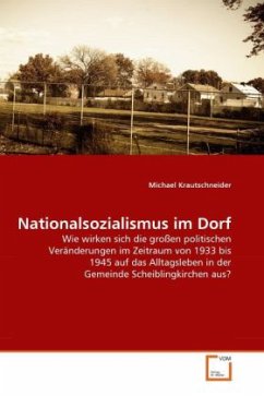 Nationalsozialismus im Dorf - Krautschneider, Michael