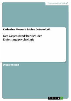 Der Gegenstandsbereich der Erziehungspsychologie - Ostrowitzki, Sabine; Mewes, Katharina