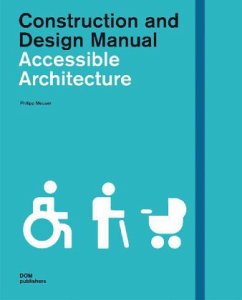 Accessible Architecture - Meuser, Philipp; Tobolla, Jennifer