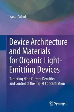 Device Architecture and Materials for Organic Light-Emitting Devices - Schols, Sarah