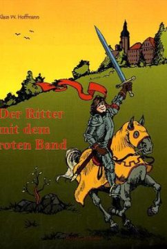 Der Ritter mit dem roten Band - Hoffmann, Klaus W.