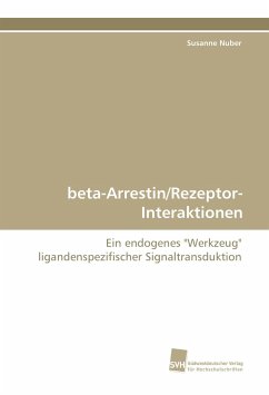 beta-Arrestin/Rezeptor-Interaktionen - Nuber, Susanne