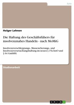 Die Haftung des Geschäftsfühers für insolvenznahes Handeln - nach MoMiG - Lehnen, Holger