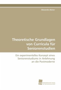 Theoretische Grundlagen von Curricula für Seniorenstudien - Beirer, Alexandra