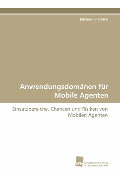 Anwendungsdomänen für Mobile Agenten - Friedrich, Michael