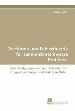 Verfahren und Fehlertheorie für semi-diskrete inverse Probleme - Krebs, Jochen