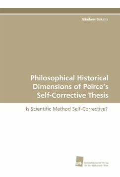 Philosophical Historical Dimensions of Peirce's Self-Corrective Thesis - Bakalis, Nikolaos