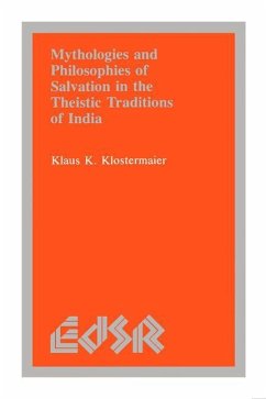 Mythologies and Philosophies of Salvation in the Theistic Traditions of India - Klostermaier, Klaus K