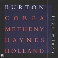 Like Minds - Burton,G./Corea,C./Metheny,P.Haynes,R./Holland,D.
