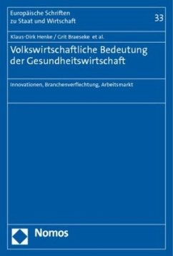 Volkswirtschaftliche Bedeutung der Gesundheitswirtschaft - Henke, Klaus-Dirk;Troppens, Sabine;Braeseke, Grit